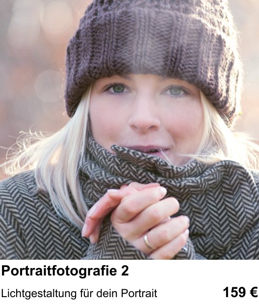 Fotoworkshop in Ingolstadt über Portraits mit bewusstem Licht: Lichtgestaltung für dein Portrait