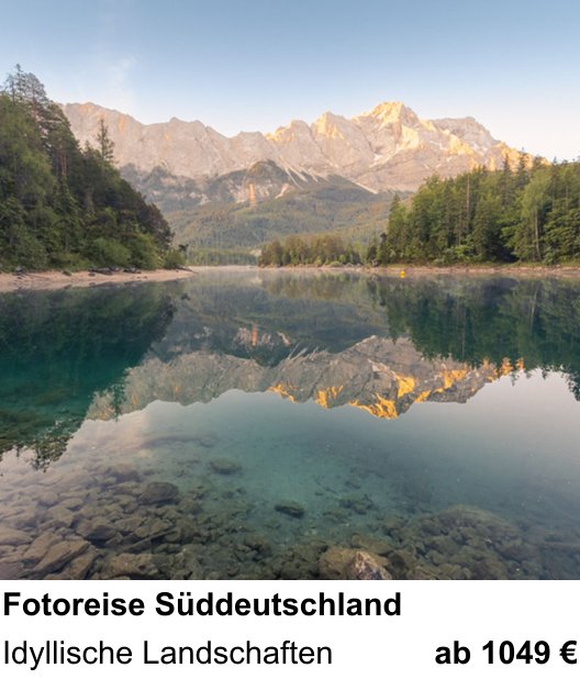 Fortgeschrittener Foto-Workshop zu Fotoreise Süddeutschland: Idyllische Landschaften
